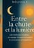 Entre la chute et la lumière - cicatrices invisibles : un voyage à travers la douleur, la conscience et la guérison