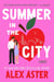 Summer in the City - A Novel