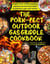 The Pork-fect Outdoor Gas Griddle Cookbook:  Elevate Your BBQ Skills and Master the Art of Grilling for Unforgettable Meals [III EDITION]