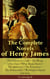 The Complete Novels of Henry James: The Portrait of a Lady + The Wings of the Dove + What Maisie Knew + The American + The Bostonian + The Ambassadors + Washington Square and more (Unabridged) - Confidence + Roderick Hudson + The Awkward Age + The Euro...