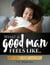 What a Good Man Feels Like Body Mind Heart and Soul