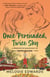 Once Persuaded, Twice Shy - A Modern Reimagining of Persuasion