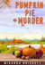 Pumpkin Pie & Murder - A Prairie Crocus Cozy Mystery, #3