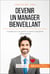 Devenir un manager bienveillant - Conseils pour une gestion humaine congruente et bienveillante