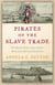 Pirates of the Slave Trade - The Battle of Cape Lopez and the Birth of an American Institution