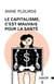 Le capitalisme, c'est mauvais pour la santé - Une histoire critique des CLSC et du système sociosanitaire québécois