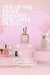 Ten of the Most Famous Perfumes In 2024