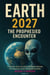 Earth 2027 The Prophesied Encounter