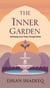 The Inner Garden: Cultivating Inner Peace Through Sufism
