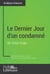 Le Dernier Jour d'un condamné de Victor Hugo (Analyse approfondie) - Approfondissez votre lecture de cette œuvre avec notre profil littéraire (résumé, fiche de lecture et axes de lecture)