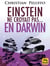Einstein ne croyait pas...en Darwin - Quand la sagesse ancienne rencontre la science moderne