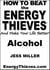 How To Beat The Energy Thieves And Make Your Life Better - Alcohol