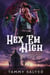 Hex ’Em High: Otherworld Outlaws 3 - Otherworld Outlaws, #3