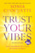 Trust Your Vibes (Revised Edition) - Live an Extraordinary Life by Using Your Intuitive Intelligence