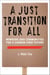A Just Transition for All - Workers and Communities for a Carbon-Free Future