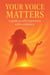 Your Voice Matters: A Guide to Self-expression With Confidence