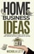 Home Business Ideas: Innovative Ways to Quit Your 9 to 5 and Obtain Multiple Streams of Income