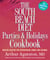 The South Beach Diet Parties and Holidays Cookbook - Healthy Recipes for Entertaining Family and Friends