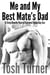 Me and My Best Mate’s Dad: 6-Story Bundle Pack of Extreme Taboo Gay Sex