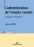 L'administration de l'empire romain - d'Auguste à Dioclétien
