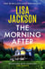 The Morning After - An utterly gripping crime thriller novel with a twist you won't see coming from the New York Times bestselling author