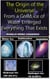The Origin of the Universe: From a Great ice of Water Emerged Everything That Exists
