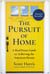 The Pursuit of Home - A Real Estate Guide to Achieving the American Dream