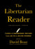 The Libertarian Reader - Classic and Contemporary Writings from Lao Tzu to