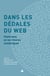 Dans les dédales du web - Historiens en territoires numériques