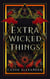 Extra Wicked Things