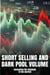 Short Selling and Dark Pool Volume: Navigating the Shadows of the Market