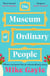 The Museum of Ordinary People - The uplifting new novel from the bestselling author of Half a World Away
