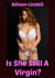 Is She Still a Virgin? - First Times, #3