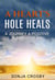 A Heart's Hole Heals: A Journey of Positive Perseverance