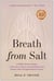 Breath from Salt - A Deadly Genetic Disease, a New Era in Science, and the Patients and Families Who Changed Medicine Forever