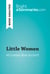 Little Women by Louisa May Alcott (Book Analysis) - Detailed Summary, Analysis and Reading Guide