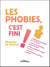 Les phobies, c'est fini !
