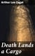 Death Lands a Cargo - Intrigue and Betrayal on the High Seas