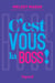C'est vous la Boss !