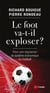 Le Foot va-t-il exploser ? - Pour une régulation du système économique du football