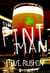 The Pint Man - A Novel
