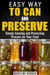 Easy Way to Can and Preserve: Simple Canning and Preserving Process for Your Food - Fermentation & Survival Hacks