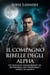 Il compagno ribelle degli Alpha: Un romanzo paranormale sui mutaforma che trasforma i nemici in amanti