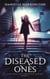 The Diseased Ones - The Hollis Timewire Series