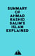Summary of Ahmad Rashid Salim's Islam Explained