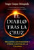 El Diablo tras la cruz. Malditos los piadosos y otros cuentos de la Colonia