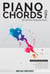 Piano Chords One: A Beginner’s Guide To Simple Music Theory and Playing Chords To Any Song Quickly - Piano Authority Series