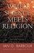 When Science Meets Religion - Enemies, Strangers, or Partners?