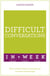 Difficult Conversations In A Week - How To Have Better Conversations In Seven Simple Steps