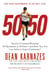 50/50 - Secrets I Learned Running 50 Marathons in 50 Days -- and How You Too Can Achieve Super Endurance!